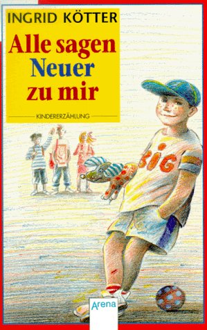 Alle sagen Neuer zu mir (Arena Taschenbücher) Books