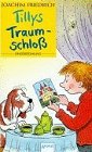 Tillys Traumschloss. Wer will schon von Zuhause weg? (Arena Taschenbücher) Novels & Short Stories
