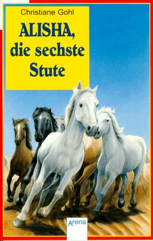 Alisha, die sechste Stute (Arena Taschenbücher) Fairy Tales & Legends