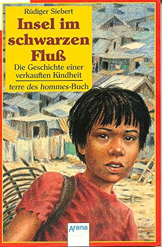 Insel im schwarzen Fluss: Die Geschichte einer verkauften Kindheit (Arena Taschenbücher) Parents & Children