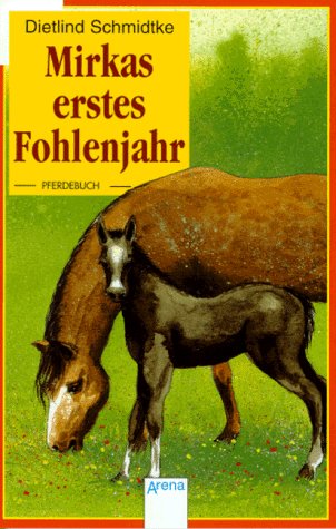 Mirkas erstes Fohlenjahr Non-fiction