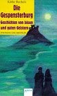 Die Gespensterburg: Geschichten von bösen und guten Geistern Books