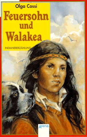 Feuersohn und Walakea: In neuer Rechtschreibung (Arena Taschenbücher) Novels & Short Stories