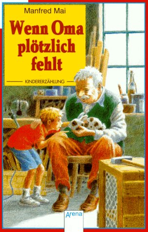 Wenn Oma plötzlich fehlt: In neuer Rechtschreibung (Arena Taschenbücher) Non-fiction