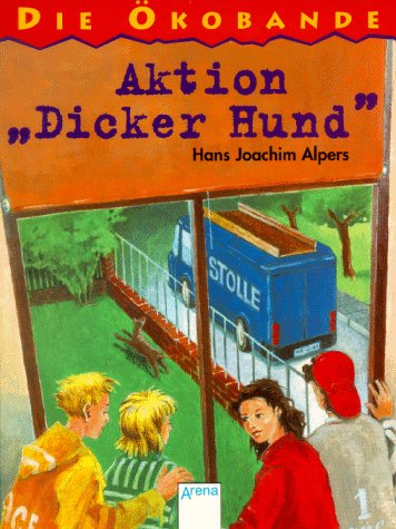 Die Ökobande: Aktion "Dicker Hund": In neuer Rechtschreibung (Arena Taschenbücher) Books