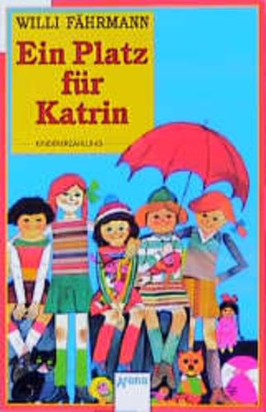 Ein Platz für Katrin: Wir lassen Katrin mitmachen. In neuer Rechtschreibung (Arena Taschenbücher) Novels & Short Stories