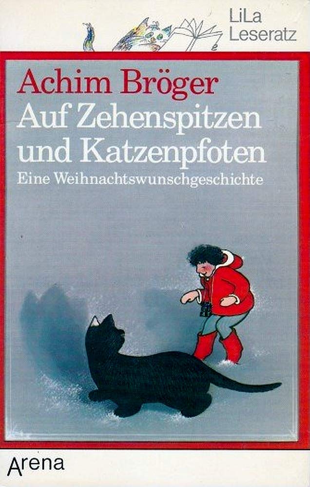 Auf Zehenspitzen und Katzenpfoten: Eine Weihnachtswunschgeschichte. (LiLaLeseratz) (Arena Taschenbücher) Books