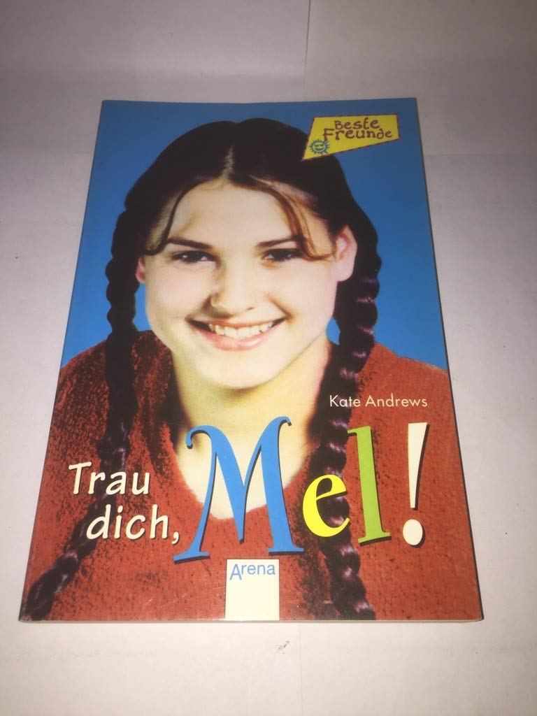Trau dich, Mel!: Ab 10 (Beste Freunde) Books