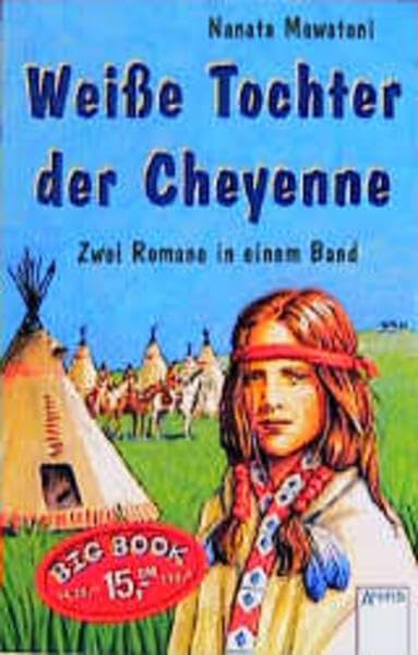 Weisse Tochter der Cheyenne: Zwei Romane in einem Band (Big Book) Books