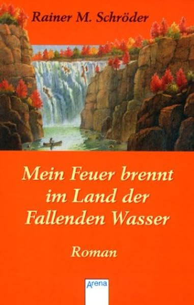 Mein Feuer brennt im Land der fallenden Wasser (Arena Taschenbücher) Fantasy & Sci-Fi