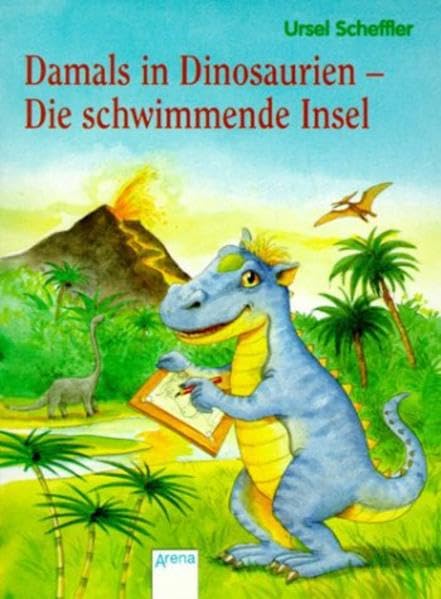 Damals in Dinosaurien - Die schwimmende Insel (Arena Taschenbücher) Books