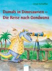 Damals in Dinosaurien - Die Reise nach Gondwana (Arena Taschenbücher) Books