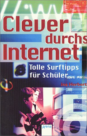 Clever durchs Internet. Tolle Surftipps für Schüler Learning & Reference