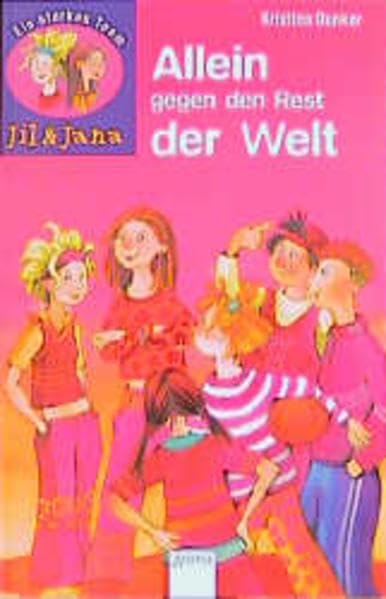 Allein gegen den Rest der Welt (Jil & Jana - ein starkes Team: Ein starkes Team) Novels & Short Stories