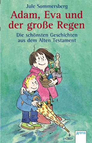 Adam, Eva und der grosse Regen: Die schönsten Geschichten aus dem Alten Testament Novels & Short Stories