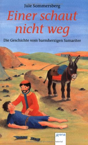 Einer schaut nicht weg: Die Geschichte vom barmherzigen Samariter Novels & Short Stories