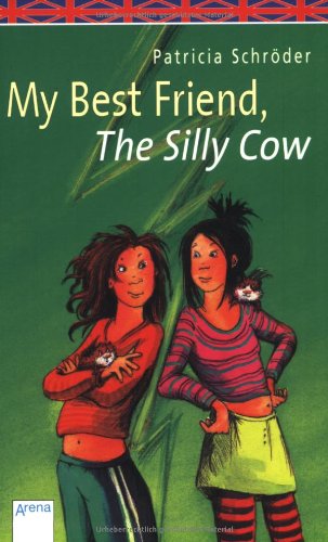 My Best Friend, The Silly Cow: Schulausgabe Fiction