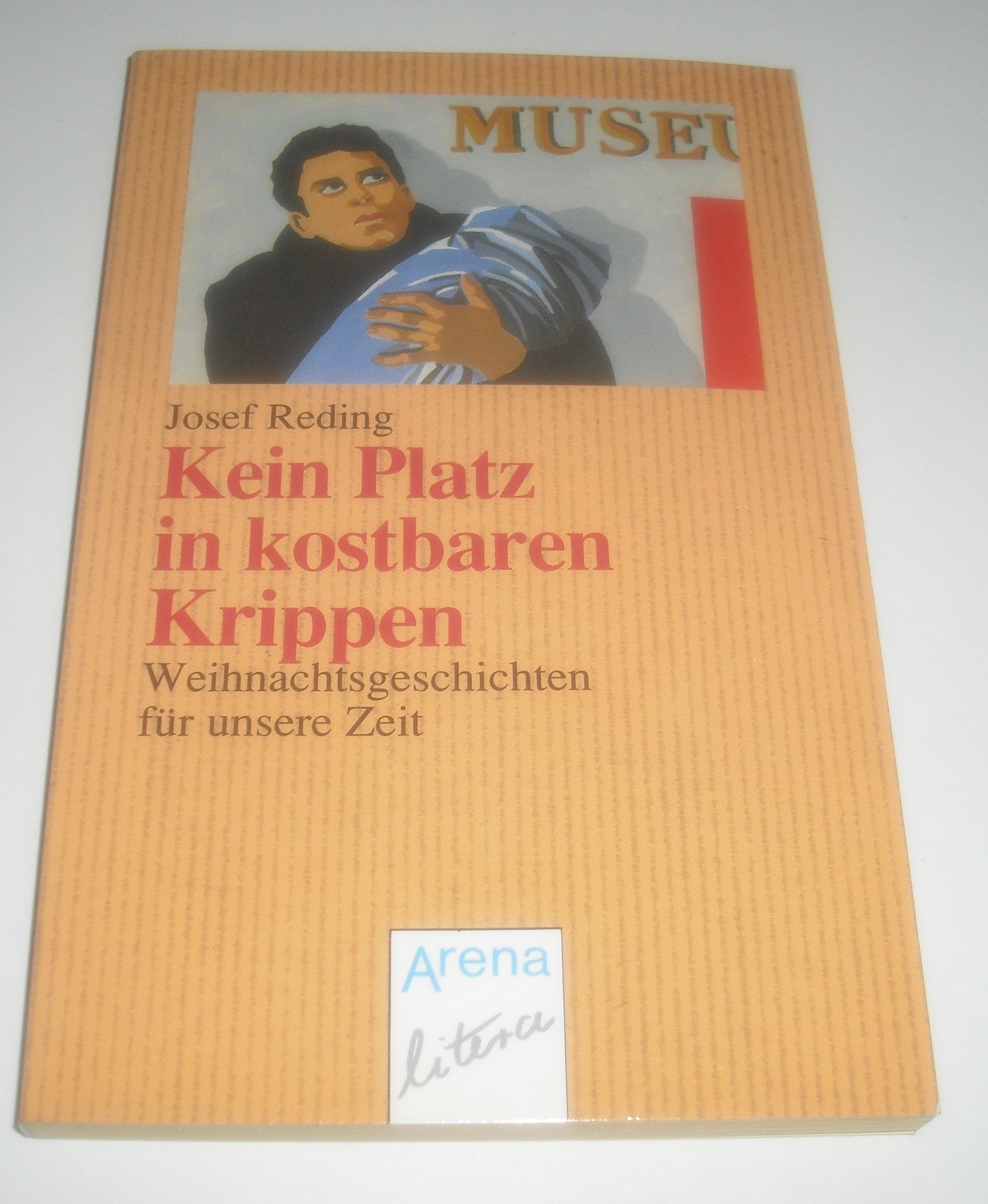 Kein Platz in kostbaren Krippen. Weihnachtsgeschichten für unsere Zeit. Fiction