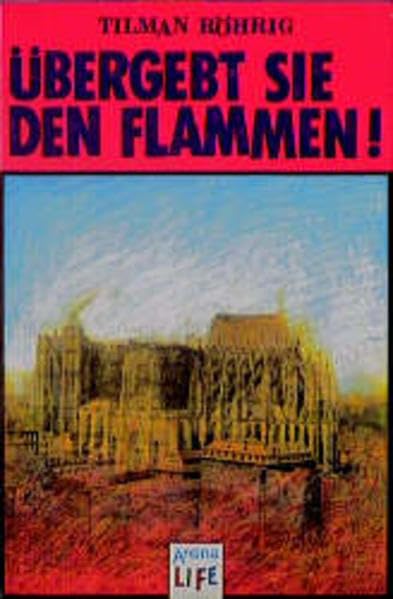 Übergebt sie den Flammen! (Arena LIFE) Historical Fiction