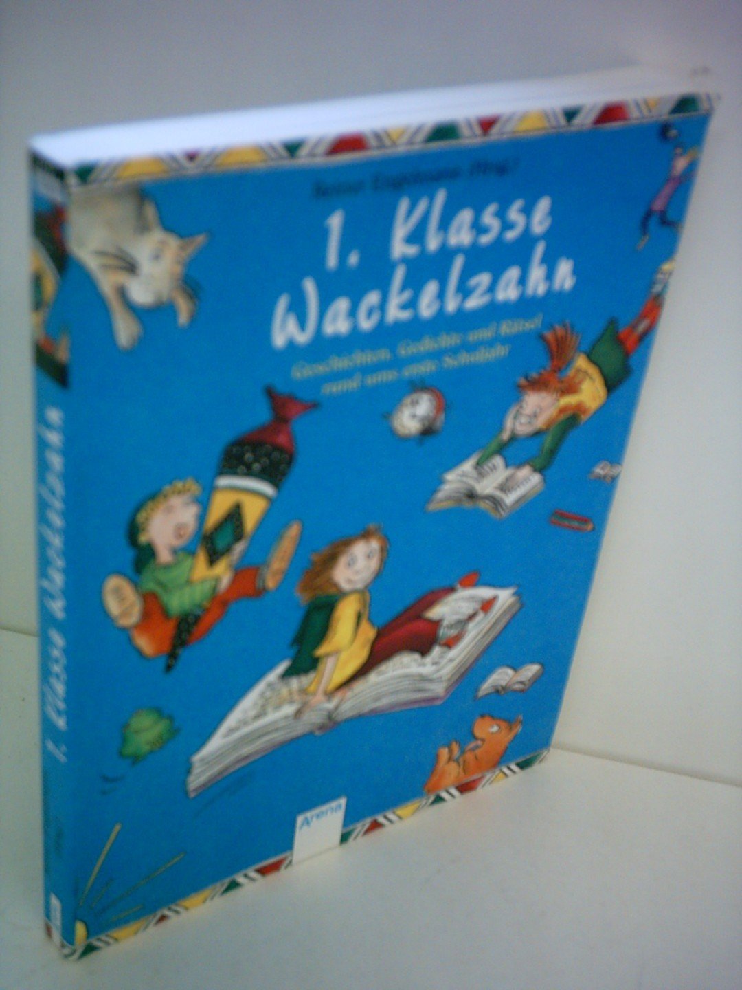 Erste Klasse Wackelzahn (Arena Taschenbücher) Novels & Short Stories