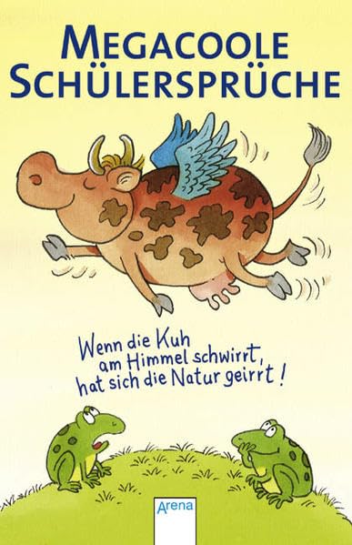 Megacoole Schülersprüche: Wenn die Kuh am Himmel schwirrt, hat sich die Natur geirrt! Non-fiction