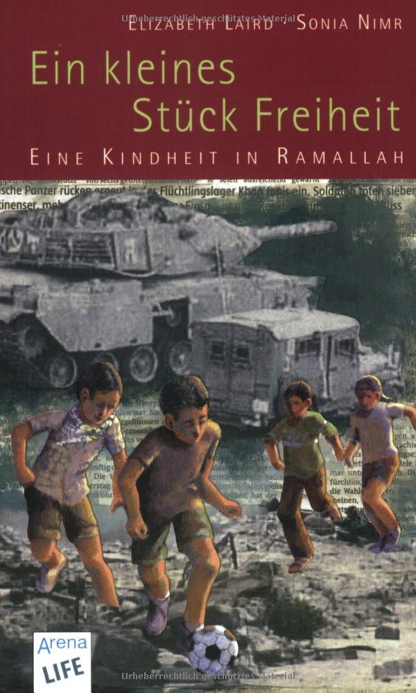 Ein kleines Stück Freiheit: Eine Kindheit in Ramallah Politics & History