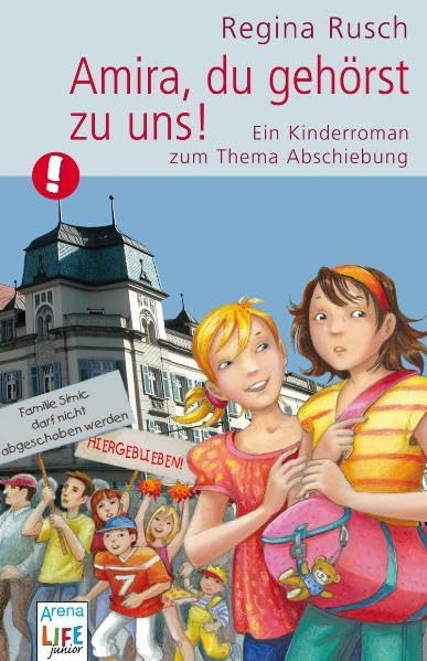 Amira, du gehörst zu uns: Ein Kinderroman zum Thema Abschiebung (LIFE junior) Novels & Short Stories