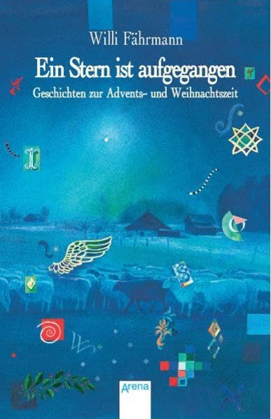 Ein Stern ist aufgegangen: Geschichten zur Advents- und Weihnachtszeit (Arena Taschenbücher) Novels & Short Stories