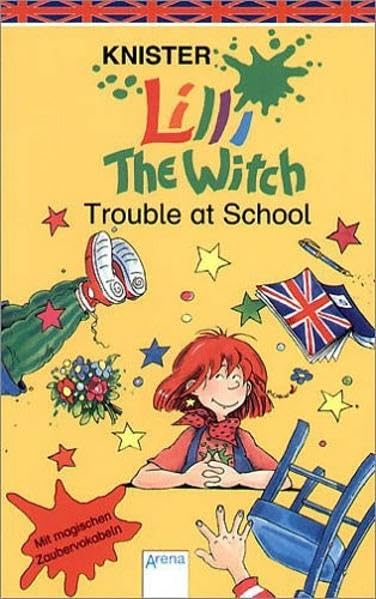 Lilli the Witch - Trouble at school: Englisch (Arena Taschenbücher) Novels & Short Stories