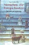 Menschen, die Europa bauten. Geschichte in Geschichten (Arena Taschenbücher) Education
