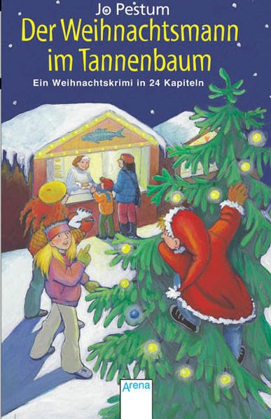 Der Weihnachtsmann im Tannenbaum: Ein Weihnachtskrimi in 24 Kapiteln Novels & Short Stories