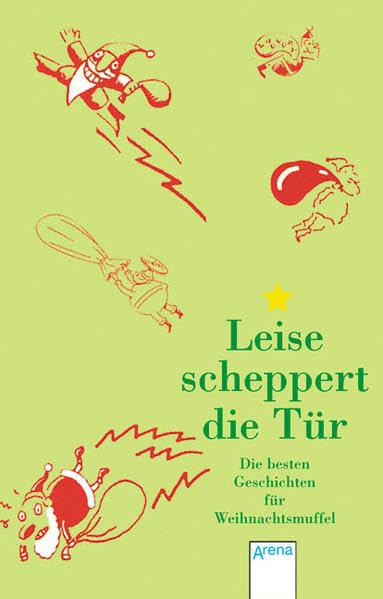 Leise scheppert die Tür...: Die besten Geschichten für Weihnachtsmuffel Fantasy & Sci-Fi