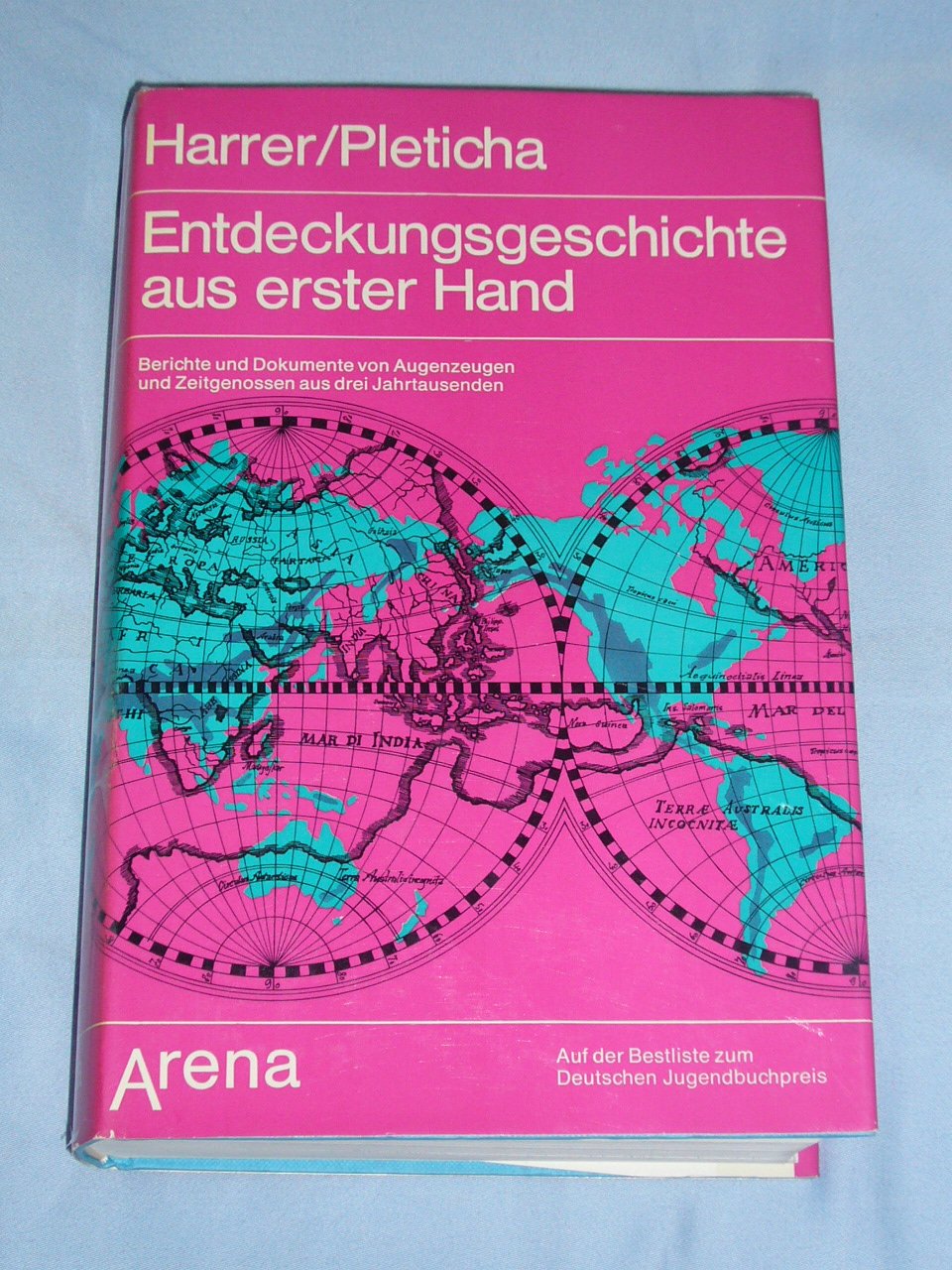 Entdeckungsgeschichte aus erster Hand : Berichte u. Dokumente von Augenzeugen u. Zeitgenossen aus 3 Jahrtausenden. Books