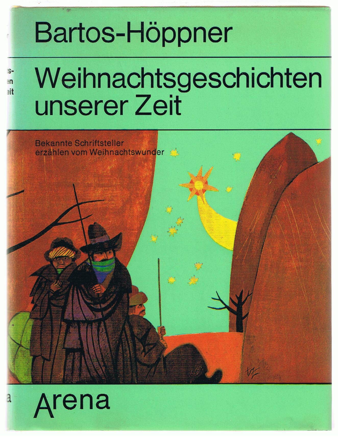 Weihnachtsgeschichten unserer Zeit.: Bekannte Schriftsteller erzählen vom Weihnachtswunder Books