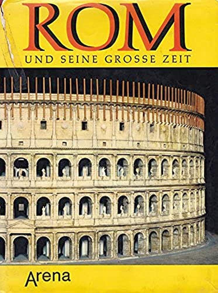 Rom und seine große Zeit. Leben und Kultur im antiken Rom Social Sciences