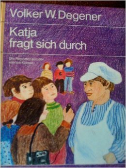 Katja fragt sich durch. Die Reporter aus der vierten Klasse Books
