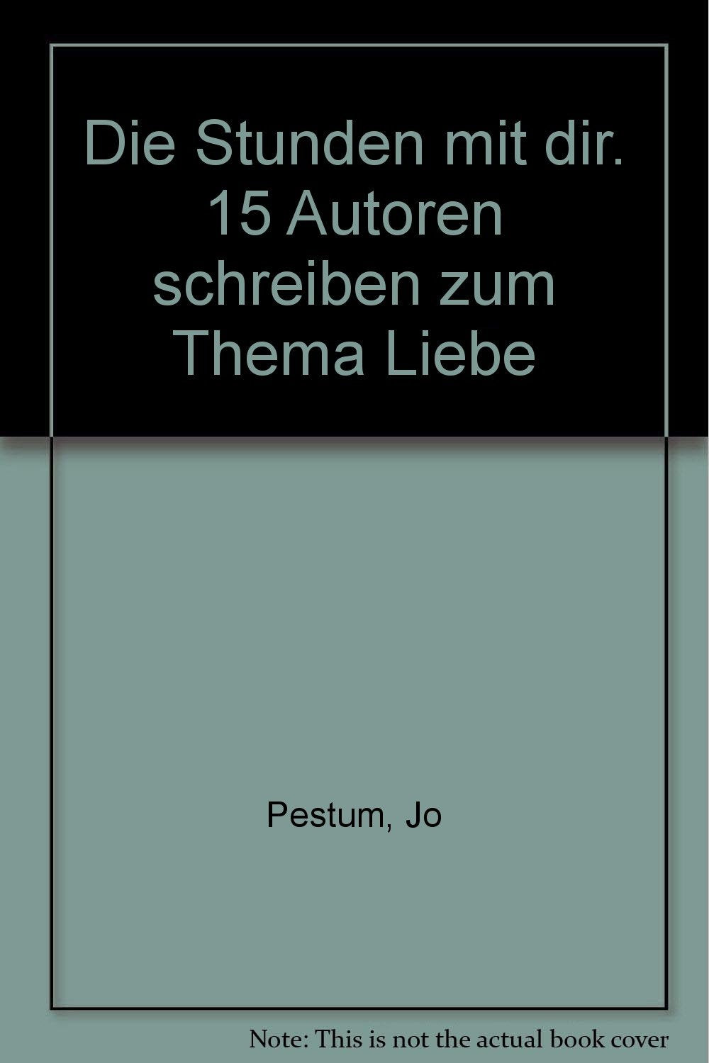 Die Stunden mit dir. 15 Autoren schreiben zum Thema Liebe Books