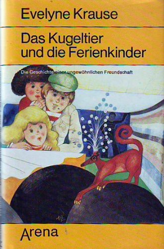 Das Kugeltier und die Ferienkinder. Die Geschichte einer ungewöhnlichen Freundschaft Books