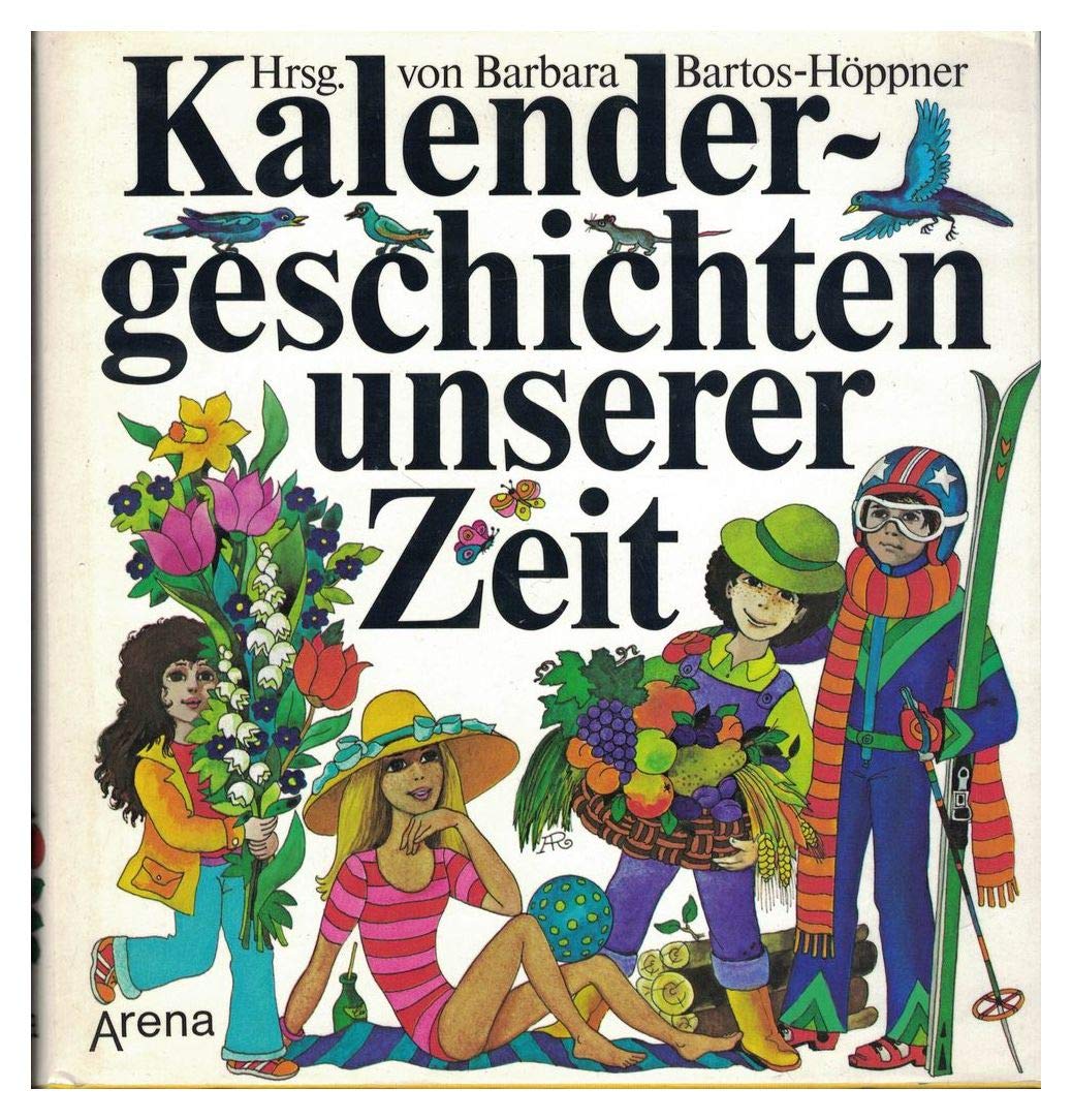 Kalendergeschichten unserer Zeit. Ein Hausbuch zum Jahreslauf Books