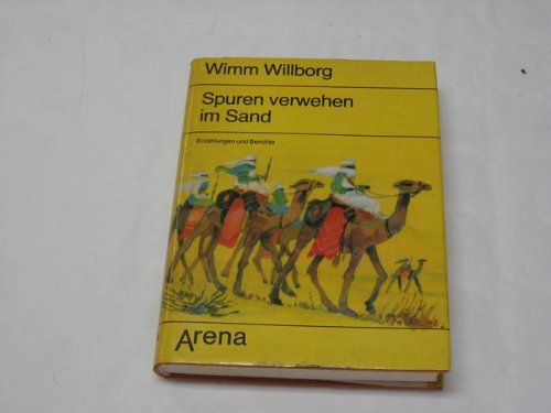 Spuren verwehen im Sand. Geschichten und Berichte aus den Wüstengebieten der Erde Books