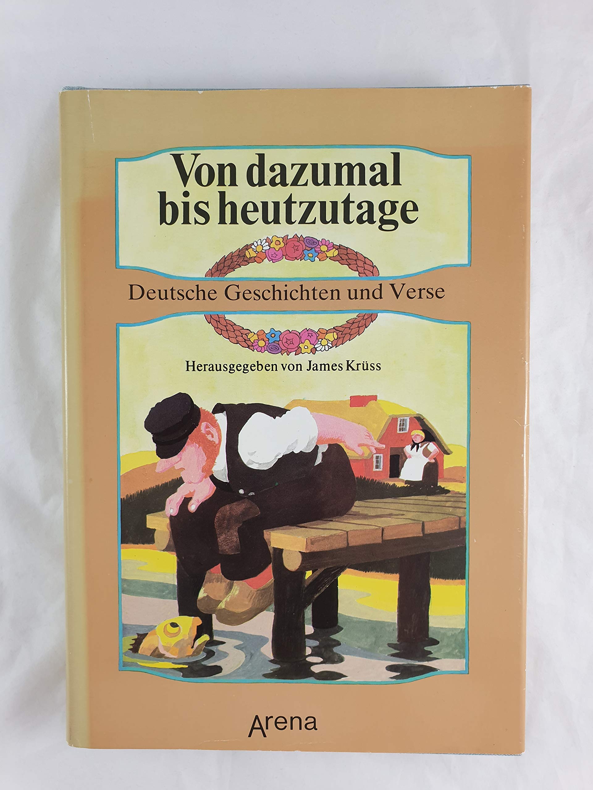 Von dazumal bis heutzutage. Deutsche Geschichten und Verse. Ein Lesebuch Politics & History