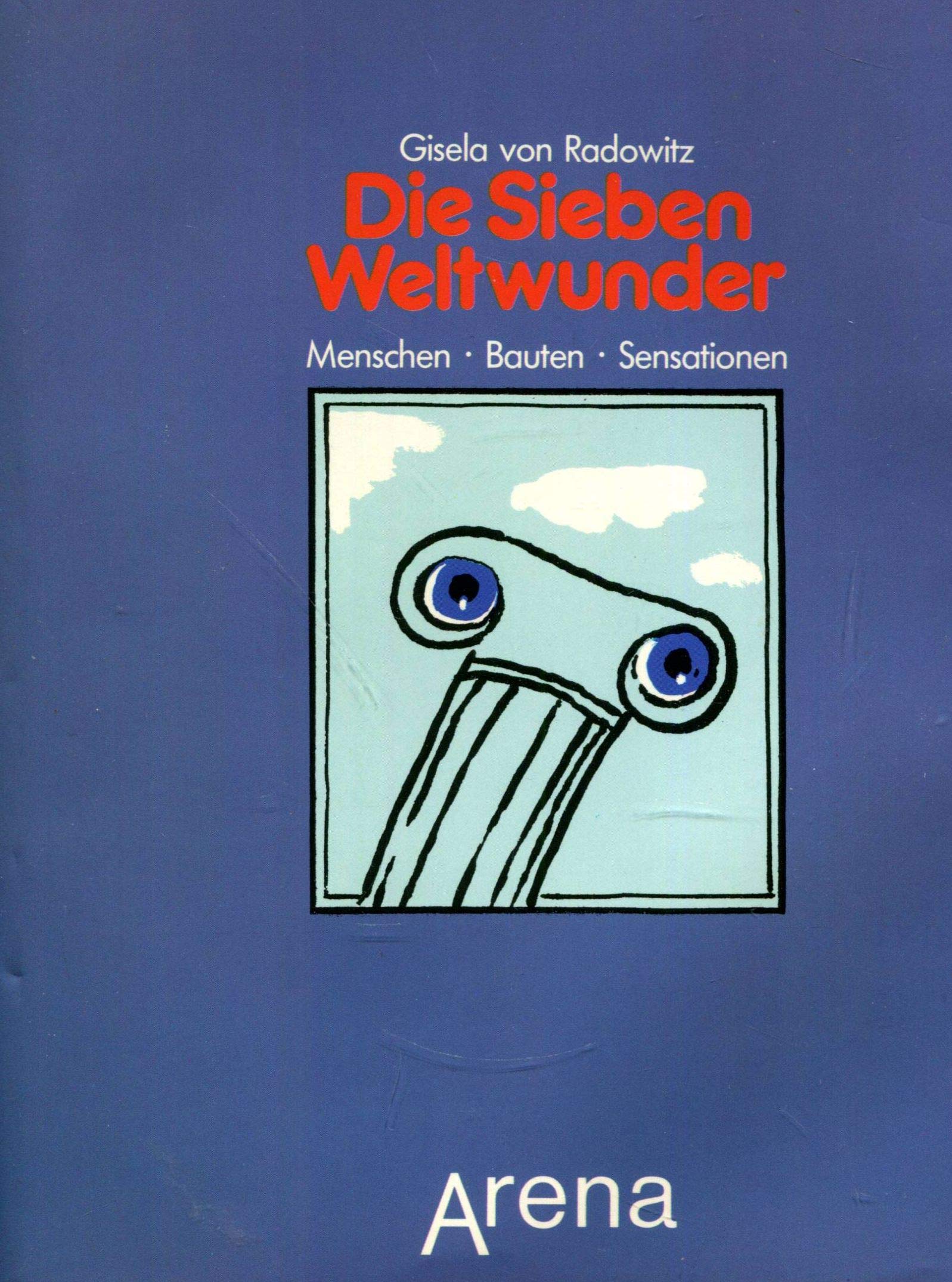 Product Image: Die Sieben Weltwunder. Menschen, Bauten, Sensationen