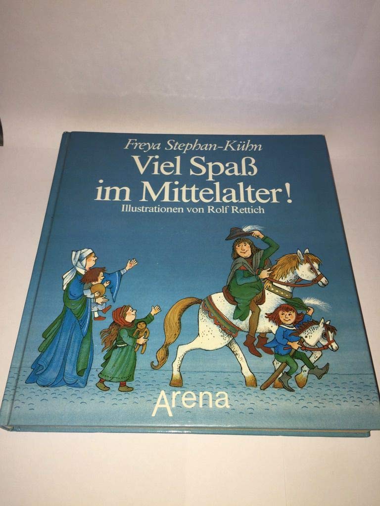 Viel Spass im Mittelalter!: Spiel- und Lesebuch zur mittelalterlichen Geschichte Books