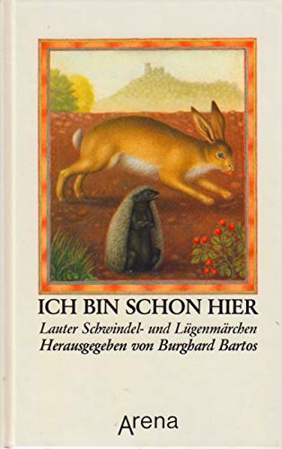 Ich bin schon hier: Lauter Schwindel- und Lügenmärchen Books