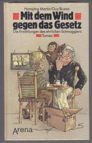 Mit dem Wind gegen das Gesetz. Die Erzählungen des ehrlichen Schmugglers Tomeo Law