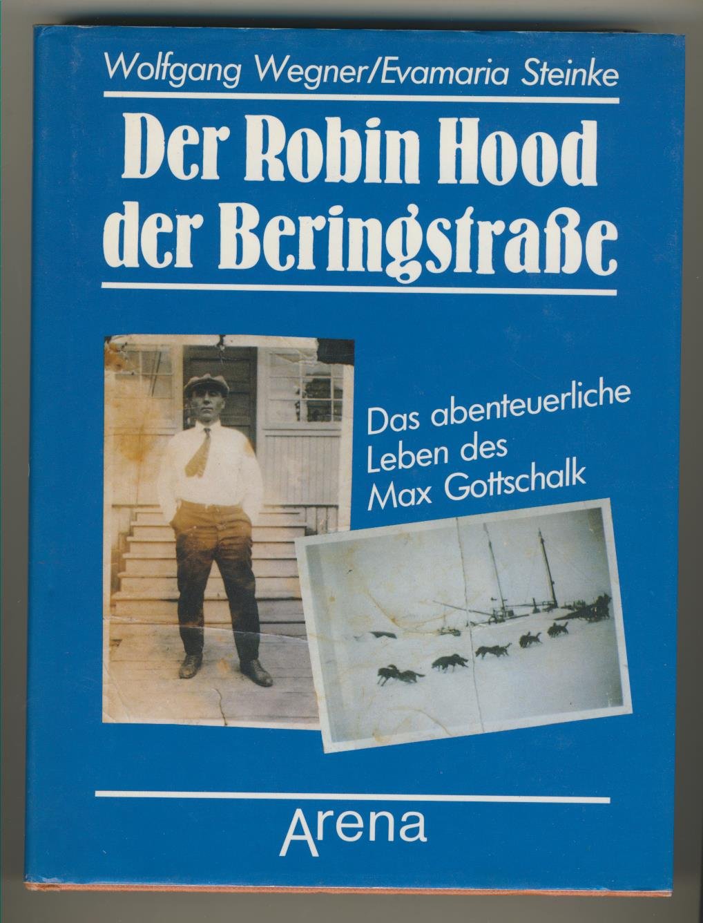 Der Robin Hood der Beringstraße. Das abenteuerliche Leben des Max Gottschalk Books