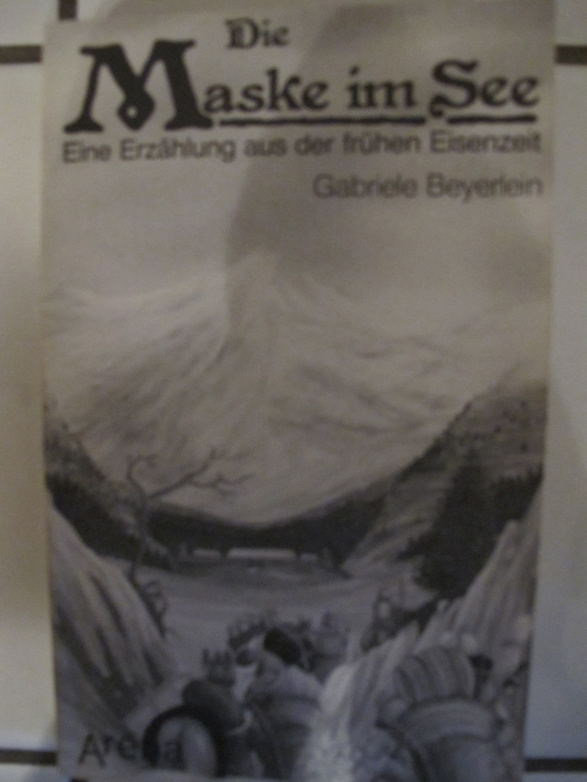 Die Maske im See: Eine Erzählung aus der frühen Eisenzeit Politics & History