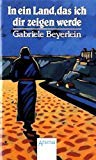 In ein Land, das ich dir zeigen werde Books
