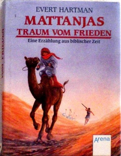 Mattanjas Traum vom Frieden: Eine Erzählung aus biblischer Zeit Books