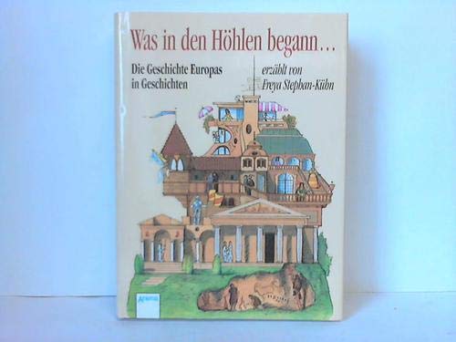 Was in den Höhlen begann...: Die Geschichte Europas in Geschichten Books
